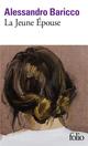 Titre : LA JEUNE EPOUSE
Auteur : Baricco Alessandro
Prix : 7.20 €